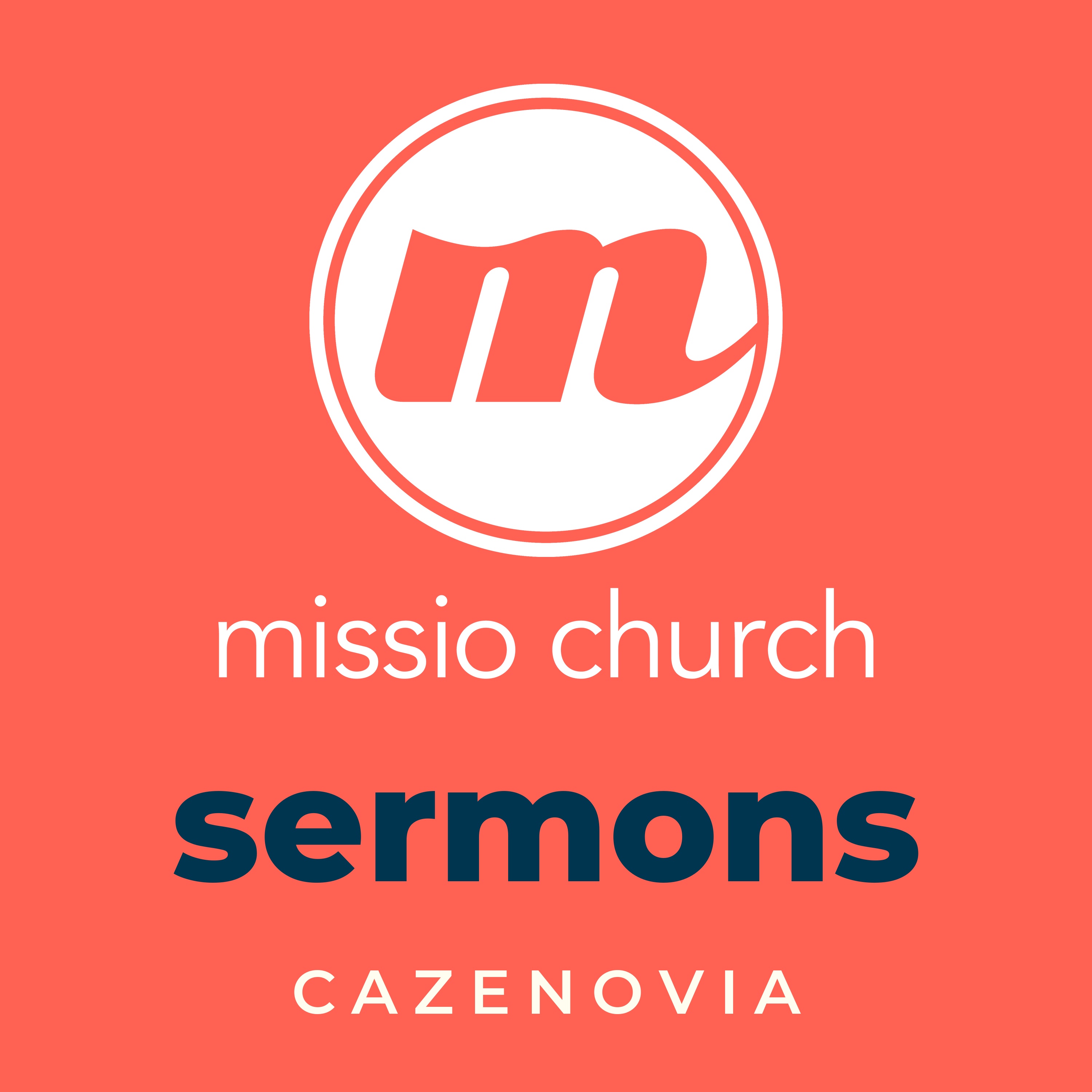 Missio Church | Cazenovia Sermons podcast artwork